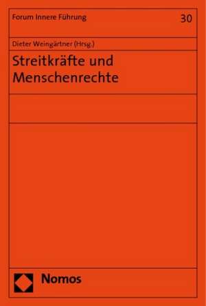 Streitkrafte Und Menschenrechte: Ein Vergleich Der Politik- Und Handlungsfelder de Dieter Weingärtner