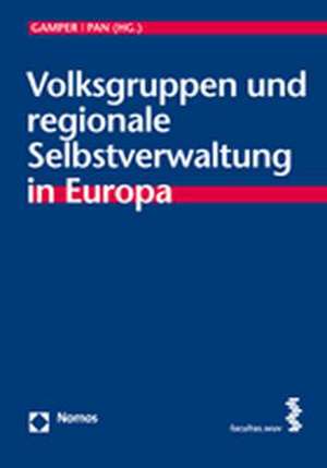 Volksgruppen und regionale Selbstverwaltung in Europa de Anna Gamper