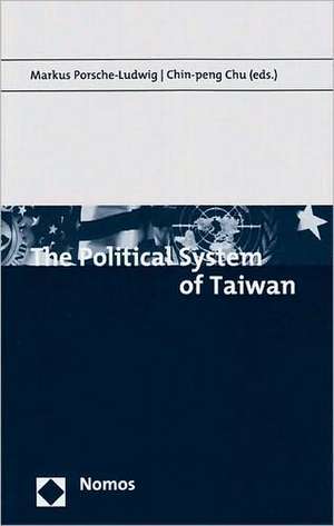 The Political System of Taiwan de Markus Porsche-Ludwig