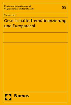 Gesellschafterfremdfinanzierung und Europarecht de Stefan Herr