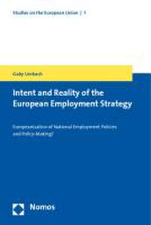 Intent and Reality of the European Employment Strategy de Gaby Umbach