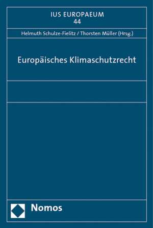 Europaisches Klimaschutzrecht: Partner Deutscher Aussenpolitik? de Helmuth Schulze-Fielitz