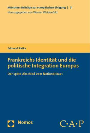 Frankreichs Identität und die politische Integration Europas de Edmund Ratka