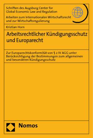 Arbeitsrechtlicher Kündigungsschutz und Europarecht de Kristian Horn