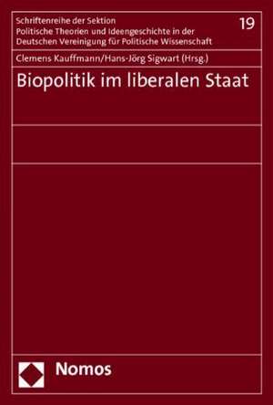 Biopolitik im liberalen Staat de Clemens Kauffmann