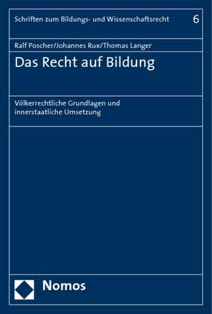 Das Recht Auf Bildung: Volkerrechtliche Grundlagen Und Innerstaatliche Umsetzung de Ralf Poscher