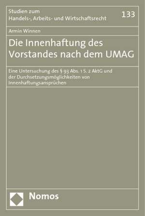 Die Innenhaftung des Vorstandes nach dem UMAG de Armin Winnen