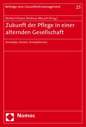 Zukunft der Pflege in einer alternden Gesellschaft de Norbert Klusen