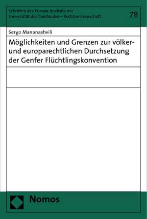 Möglichkeiten und Grenzen zur völker- und europarechtlichen Durchsetzung der Genfer Flüchtlingskonvention de Sergo Mananashvili