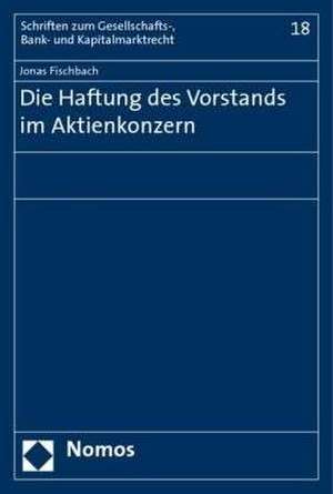 Die Haftung des Vorstands im Aktienkonzern de Jonas Fischbach