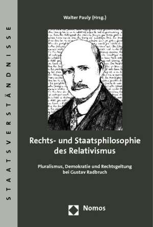 Rechts- und Staatsphilosophie des Relativismus de Walter Pauly