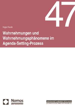 Wahrnehmungen Und Wahrnehmungsphanomene Im Agenda-Setting-Prozess: Steuerung Im Dienste Sozialer Ziele de Inga Huck