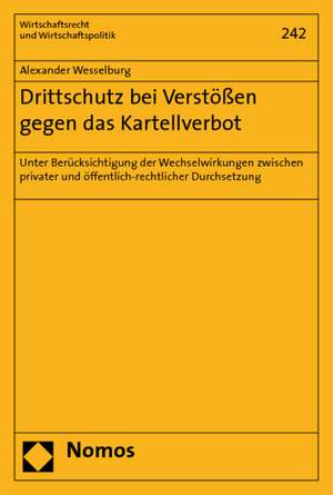 Drittschutz bei Verstößen gegen das Kartellverbot de Alexander Wesselburg