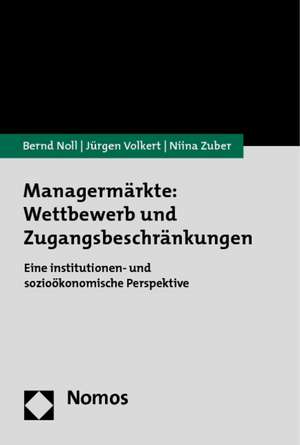 Managermarkte: Eine Institutionen- Und Soziookonomische Perspektive de Bernd Noll