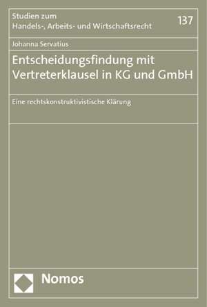 Entscheidungsfindung mit Vertreterklausel in KG und GmbH de Johanna Servatius