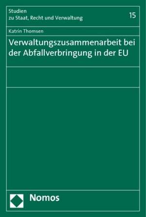 Verwaltungszusammenarbeit bei der Abfallverbringung in der EU de Katrin Thomsen