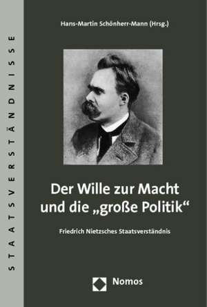 Der Wille zur Macht und die "große Politik" de Hans-Martin Schönherr-Mann