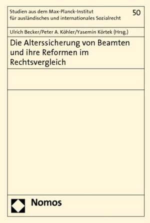 Die Alterssicherung von Beamten und ihre Reformen im Rechtsvergleich de Ulrich Becker