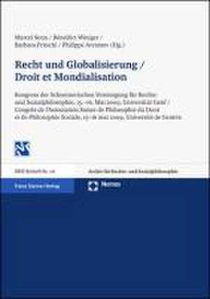 Recht Und Globalisierung - Droit Et Mondialisation: Kongress Der Schweizerischen Vereinigung Fur Rechts- Und Sozialphilosophie, 15.-16. Mai 2009, Univ de Marcel Senn