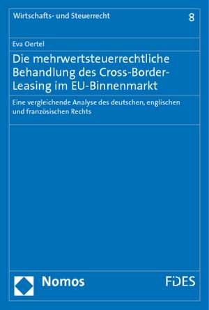 Die mehrwertsteuerrechtliche Behandlung des Cross-Border-Leasing im EU-Binnenmarkt de Eva Oertel