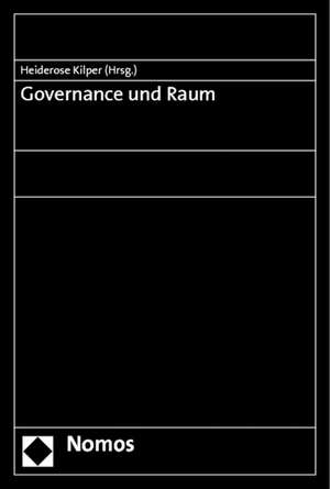 Governance Und Raum: Foderalismus, Subsidiaritat Und Regionen in Europa de Heiderose Kilper