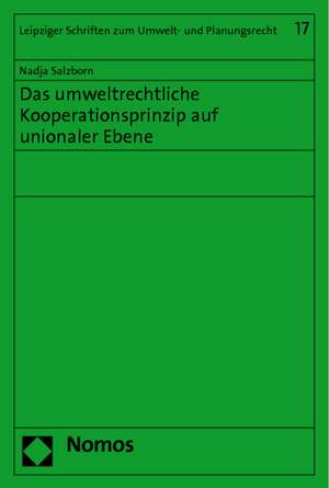 Das umweltrechtliche Kooperationsprinzip auf unionaler Ebene de Nadja Salzborn