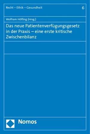 Das neue Patientenverfügungsgesetz in der Praxis - eine erste kritische Zwischenbilanz de Wolfram Höfling