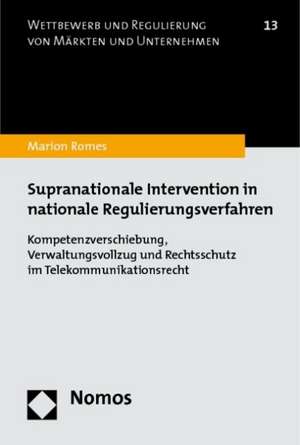 Supranationale Intervention in nationale Regulierungsverfahren de Marion Romes