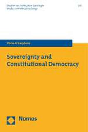 Sovereignty and Constitutional Democracy de Petra Gümplová