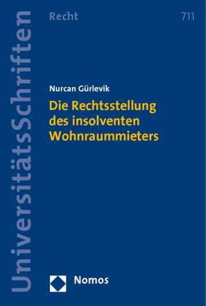 Die Rechtsstellung des insolventen Wohnraummieters de Nurcan Gürlevik