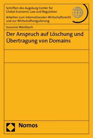 Der Anspruch auf Löschung und Übertragung von Domains de Susanne Weckbach