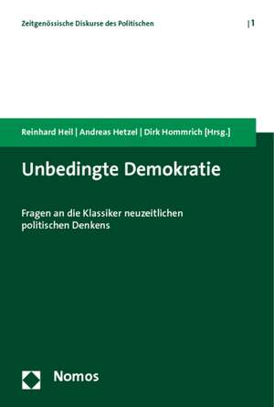 Unbedingte Demokratie de Reinhard Heil