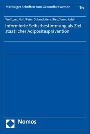 Informierte Selbstbestimmung ALS Ziel Staatlicher Adipositaspravention: 'Das Leitbild Des 'Mundigen Verbrauchers' Im Spiegel Von Recht Und Ethik' de Wolfgang Voit