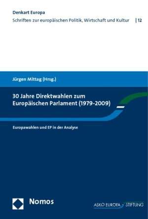 30 Jahre Direktwahlen zum Europäischen Parlament (1979 - 2009) de Jürgen Mittag