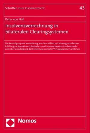 Insolvenzverrechnung in bilateralen Clearingsystemen de Peter von Hall