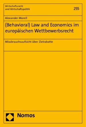 (Behavioral) Law and Economics im europäischen Wettbewerbsrecht de Alexander Morell