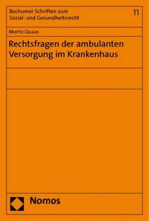 Rechtsfragen der ambulanten Versorgung im Krankenhaus de Moritz Quaas