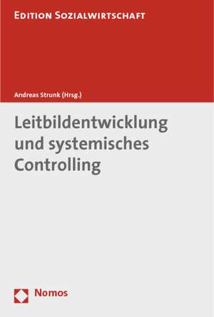 Leitbildentwicklung und systemisches Controlling de Andreas Strunk