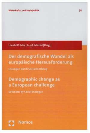 Der demografische Wandel als europäische Herausforderung. Demographic change as a European challenge de Harald Kohler