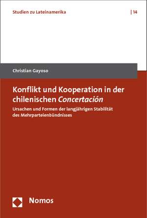 Konflikt und Kooperation in der chilenischen Concertación de Christian Gayoso