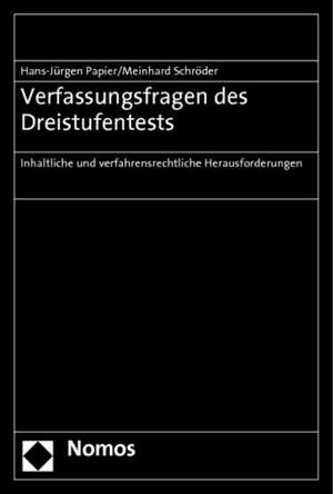 Verfassungsfragen Des Dreistufentests: Inhaltliche Und Verfahrensrechtliche Herausforderungen de Hans-Jürgen Papier