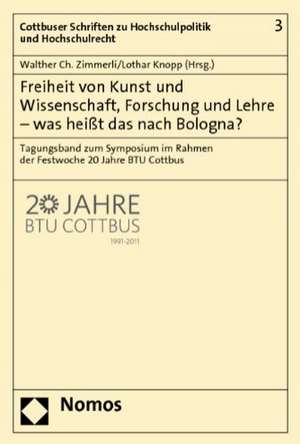 Freiheit von Kunst und Wissenschaft, Forschung und Lehre - was heißt das nach Bologna? de Walther C. Zimmerli