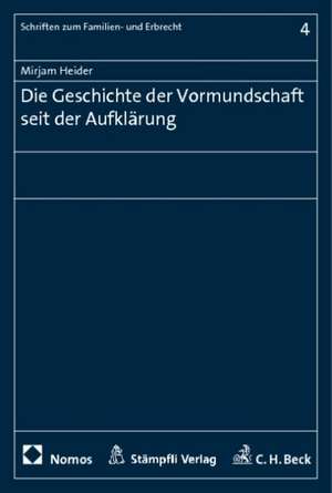 Die Geschichte der Vormundschaft seit der Aufklärung de Mirjam Heider