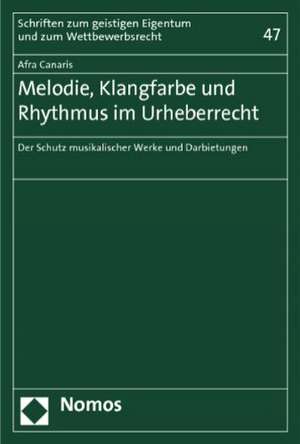 Melodie, Klangfarbe und Rhythmus im Urheberrecht de Afra Canaris