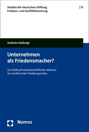 Unternehmen als Friedensmacher? de Andreas Haidvogl