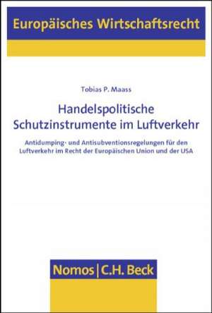 Handelspolitische Schutzinstrumente im Luftverkehr de Tobias P. Maass