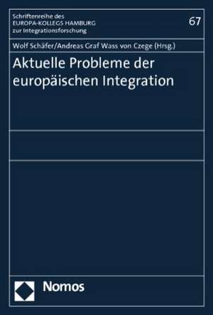 Aktuelle Probleme der europäischen Integration de Wolf Schäfer