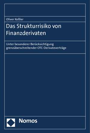 Das Strukturrisiko von Finanzderivaten de Oliver Kessler