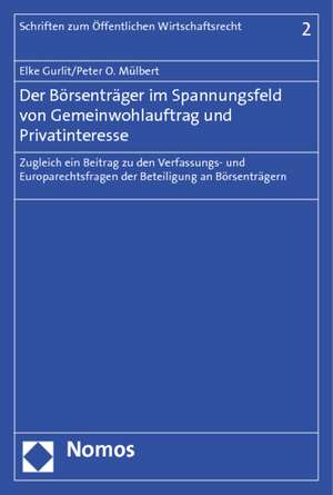 Der Börsenträger im Spannungsfeld von Gemeinwohlauftrag und Privatinteresse de Elke Gurlit