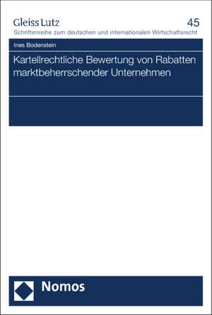 Kartellrechtliche Bewertung von Rabatten marktbeherrschender Unternehmen de Ines Bodenstein